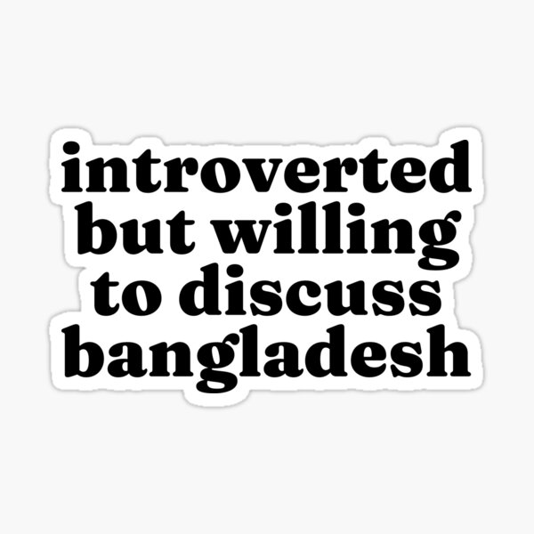 Item preview, Introverted But Willing To Discuss Bangladesh - Bangladeshi designed and sold by MountainD.