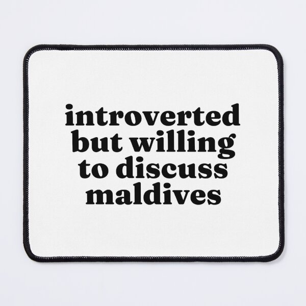 Item preview, Introverted But Willing To Discuss Maldives - Maldivan designed and sold by MountainD.