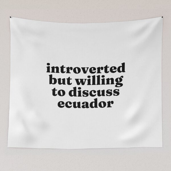 Item preview, Introverted But Willing To Discuss Ecuador - Ecuadorian designed and sold by MountainD.