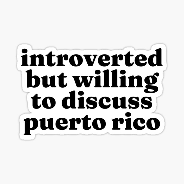 Item preview, Introverted But Willing To Discuss Puerto Rico - Puerto Rican designed and sold by MountainD.