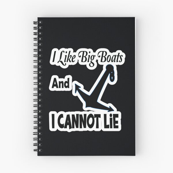 Item preview, I Like Big Boats And I Cannot Lie designed and sold by JLCableStudio.
