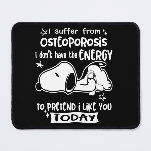 Item preview, I Suffer From Osteoporosis I Do Not Have The Energy To Pretend I Like You Today designed and sold by Wlsnpeggy.
