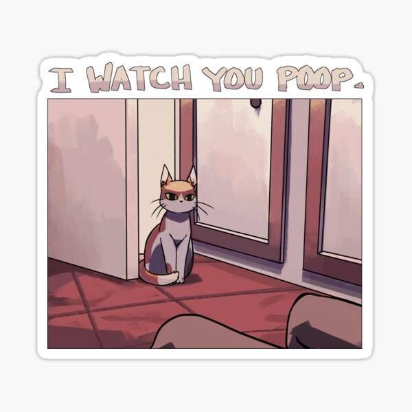 "I Watch You Poop" Sticker for Sale by seqretto Redbubble
