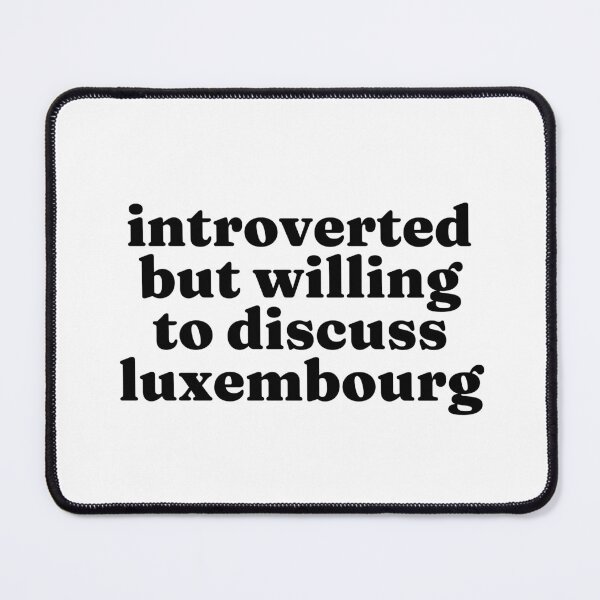 Item preview, Introverted But Willing To Discuss Luxembourg - Luxembourger designed and sold by MountainD.
