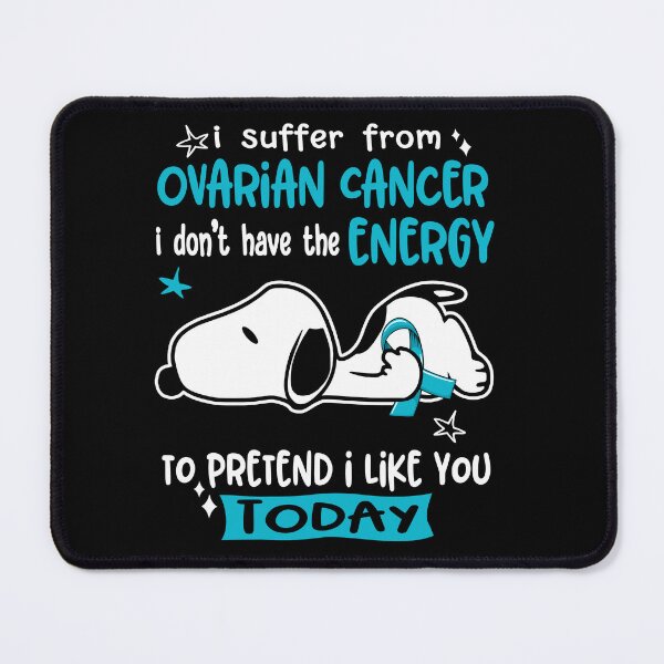 Item preview, I Suffer From Ovarian Cancer I Do Not Have The Energy To Pretend I Like You Today designed and sold by Wlsnpeggy.