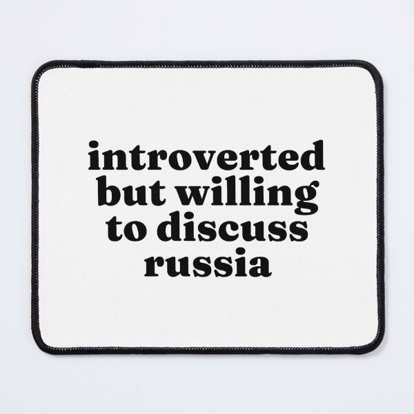 Item preview, Introverted But Willing To Discuss Russia - Russian designed and sold by MountainD.