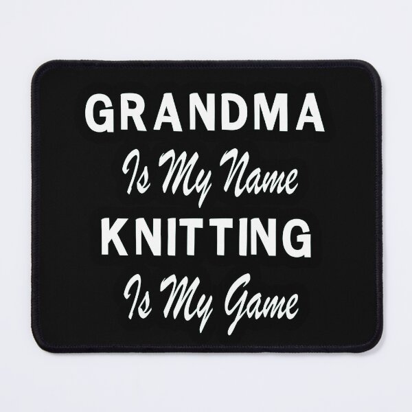 Item preview, Grandma Is My Name Knitting Is My Game designed and sold by JLCableStudio.