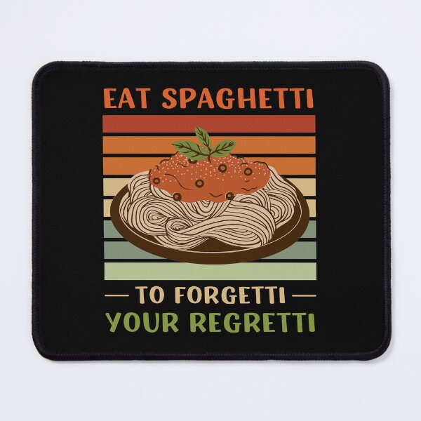 Item preview, EAT SPAGHETTI TO FORGETTI YOUR REGRETTI FOR A PASTA LOVER designed and sold by appareltolove.