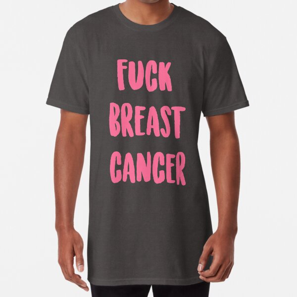 FUCK BREAST CANCER Long T-Shirt