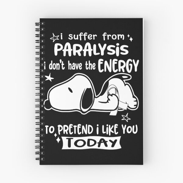Item preview, I Suffer From Paralysis I Do Not Have The Energy To Pretend I Like You Today designed and sold by Wlsnpeggy.