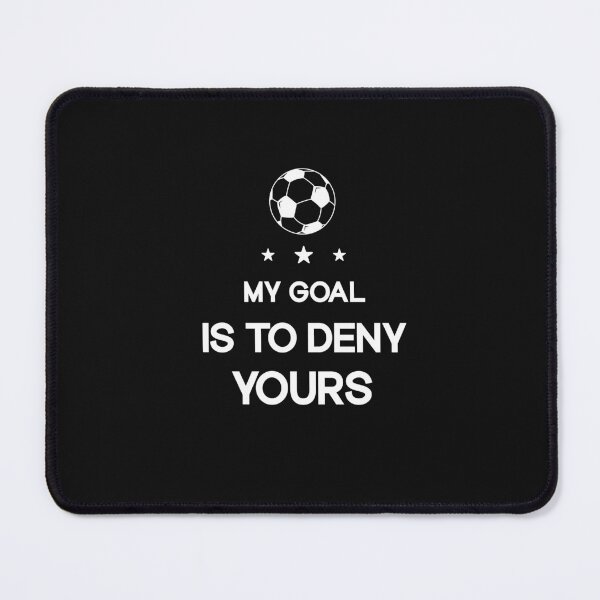 Item preview, My Goal is to deny yours - funny soccer motivational quote designed and sold by SOUFIANE1991.