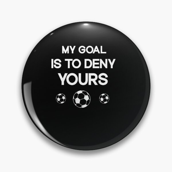 Item preview,  My Goal is to deny yours - funny soccer motivational quote designed and sold by SOUFIANE1991.