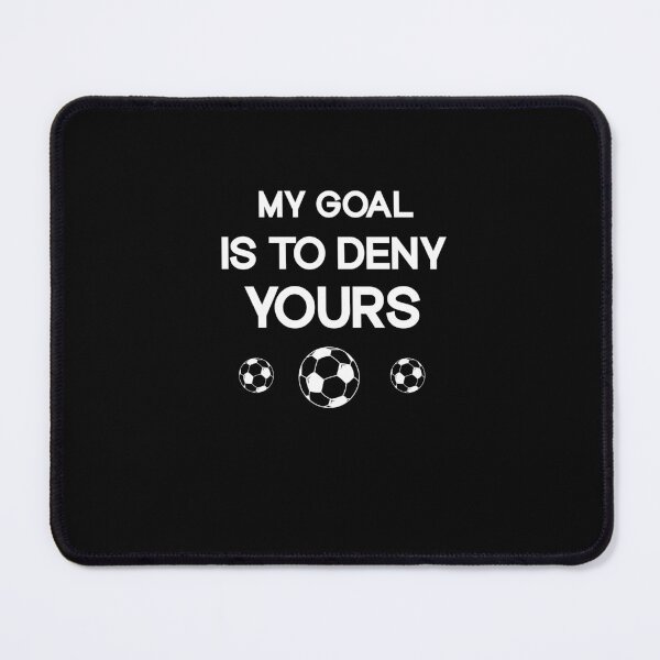 Item preview, My Goal is to deny yours - funny soccer motivational quote designed and sold by SOUFIANE1991.