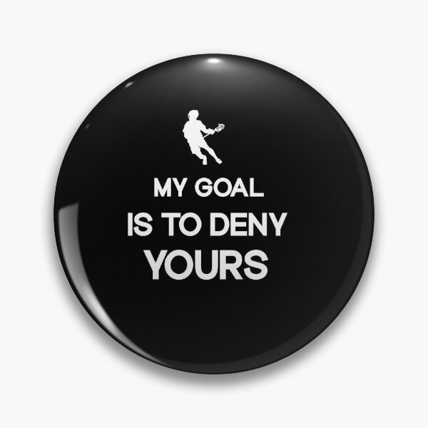 Item preview,  My Goal is to deny yours - Funny Lacrosse Goalie  designed and sold by SOUFIANE1991.
