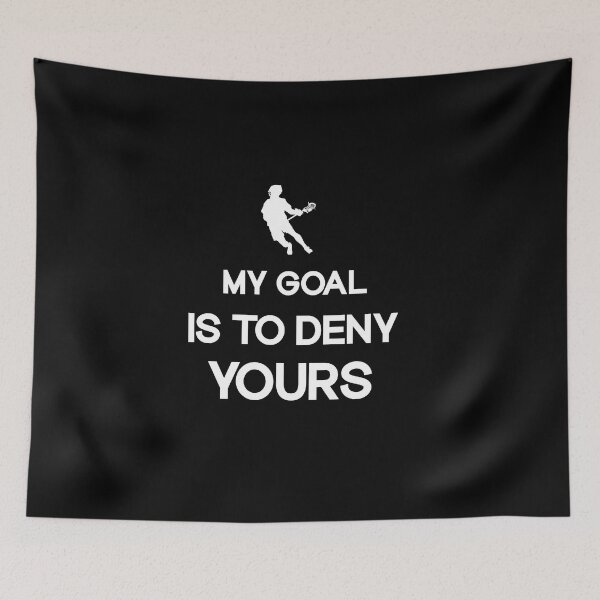 Item preview,  My Goal is to deny yours - Funny Lacrosse Goalie  designed and sold by SOUFIANE1991.