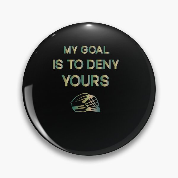 Item preview,  My Goal is to deny yours - Funny Lacrosse Goalie  designed and sold by SOUFIANE1991.