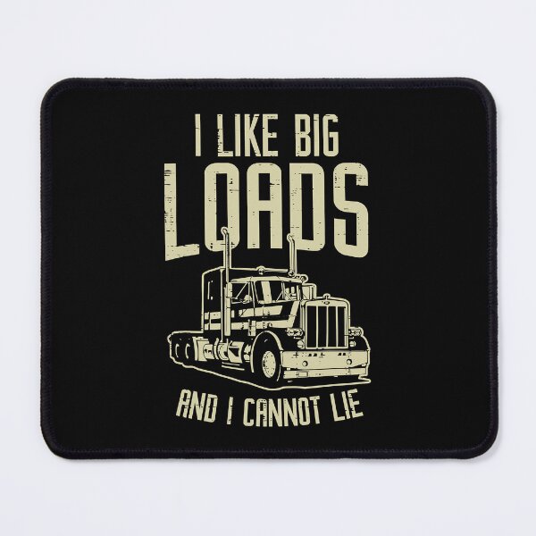 Item preview, I Like Big Loads And I Cannot Lie Semi Truck Trucking Trucker Gift designed and sold by GardNewerd.