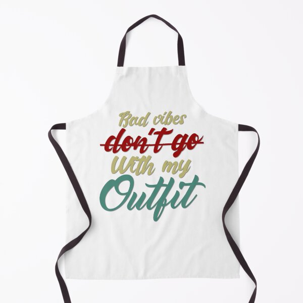 Item preview, Bad Vibes Dont Go With My Outfit designed and sold by MrJArts.