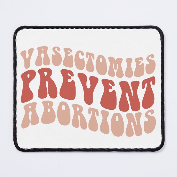 Item preview, Vasectomies Prevent Abortions, Pro Choice Movement Women Feminist designed and sold by JacquelineTees.