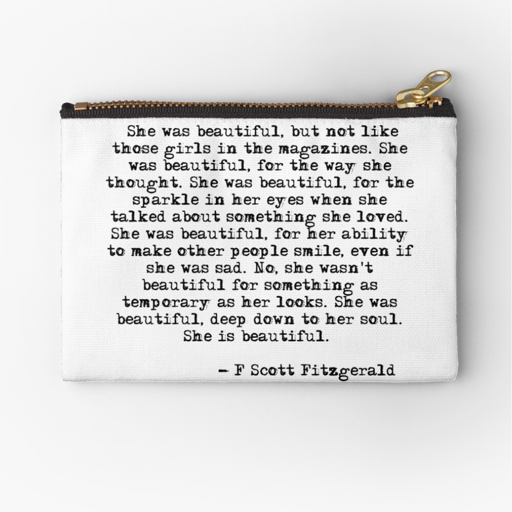 She was beautiful - F Scott Fitzgerald Zipper Pouch