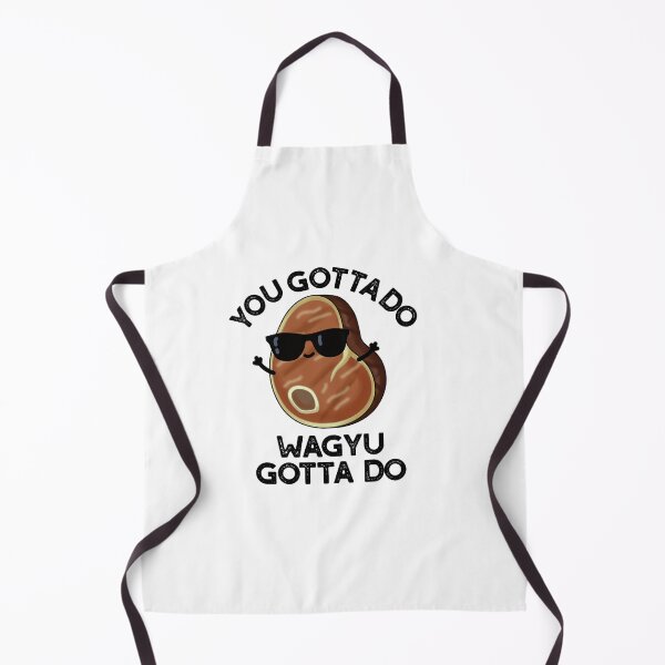 Item preview, You Gotta Do Wagyu Gotta Do Funny Steak Puns  designed and sold by punnybone.
