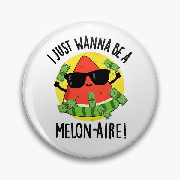 Item preview, I Just Wanna Be A Melon-aire Funny Melon Puns  designed and sold by punnybone.