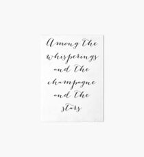 Among the whisperings and the champagne and the stars Art Board