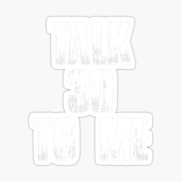 Item preview, Talk 30 To Me Funny Sarcastic Saying Birthday Premium designed and sold by HuyenKhum.