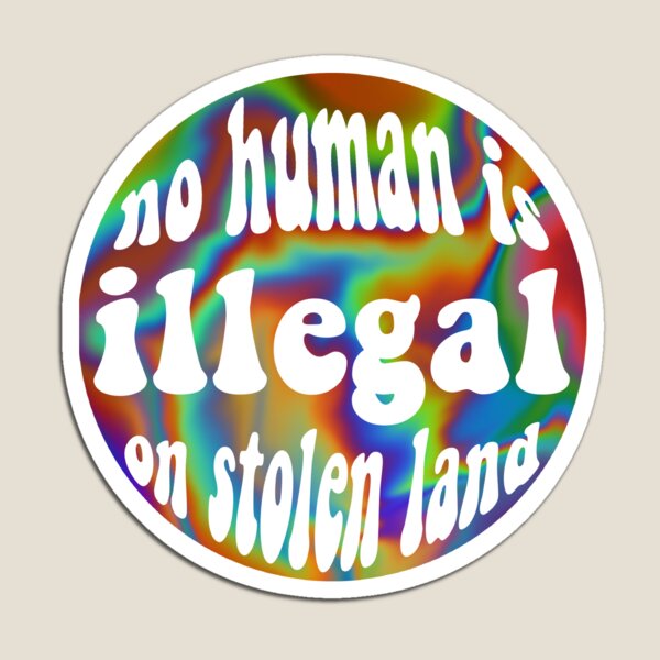 Item preview, no human is illegal on stolen land designed and sold by creviston13.