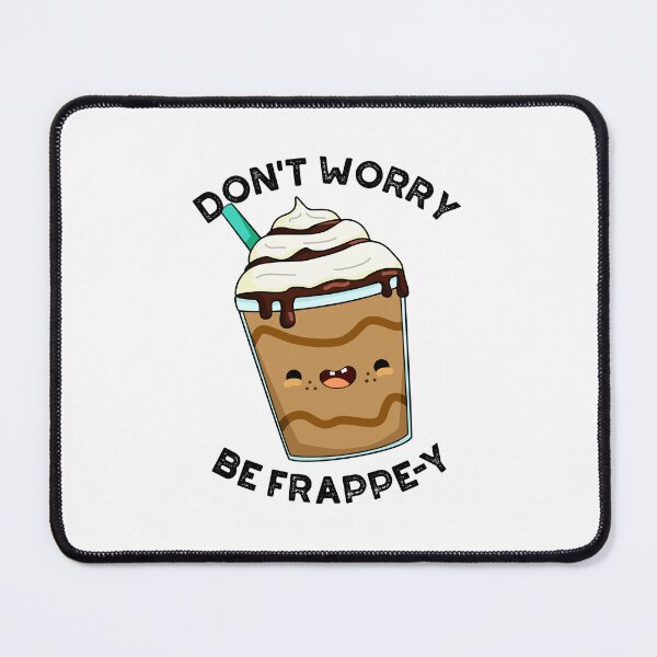 Item preview, Don't Worry Be Frappey Funny Frappuccino Puns designed and sold by punnybone.