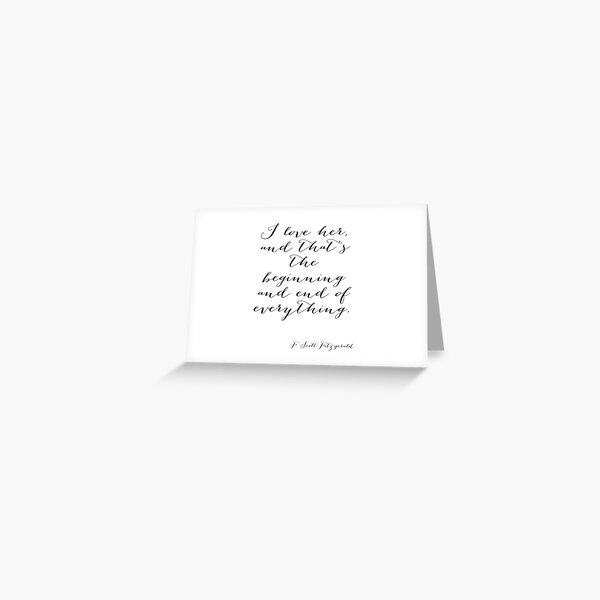 I love her - F Scott Fitzgerald Greeting Card