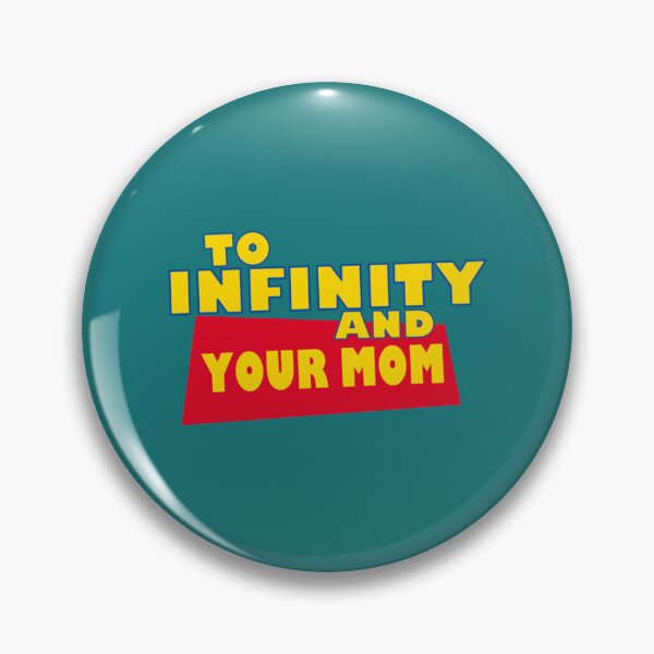 Item preview, To Infinity and Your Mom   designed and sold by AabhaDhaliwal.