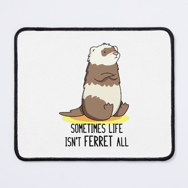 Item preview, Sometimes Life Isn't Ferret All Funny Animal Puns  designed and sold by punnybone.