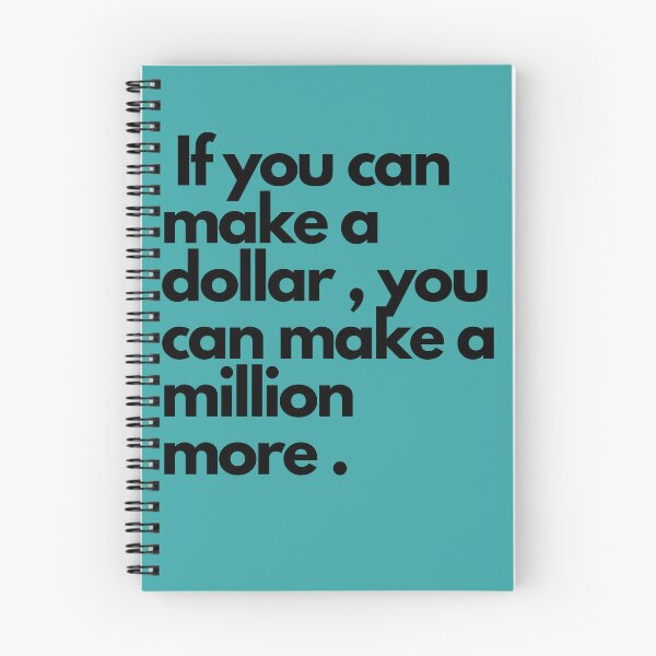 Item preview, If you can make a dollar you can make a million more  designed and sold by hassbelo.