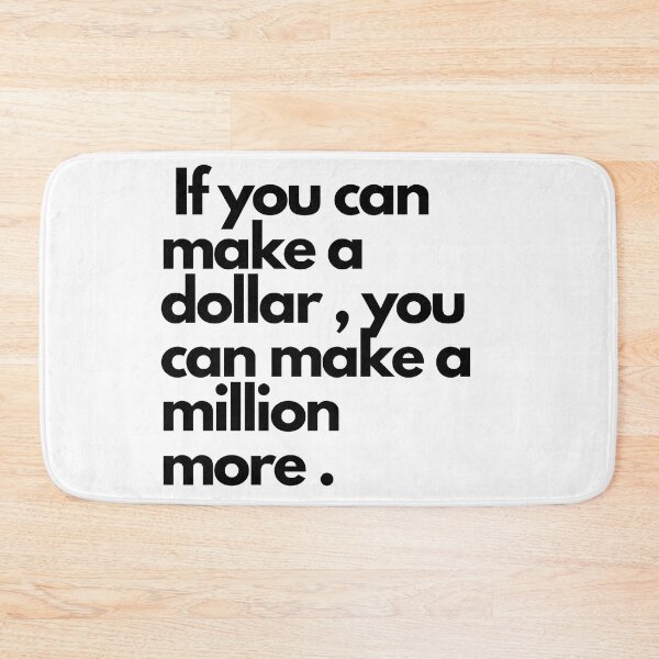 Item preview, If you can make a dollar you can make a million more  designed and sold by hassbelo.