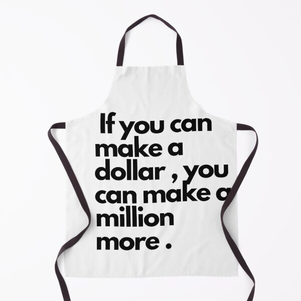 Item preview, If you can make a dollar you can make a million more designed and sold by hassbelo.