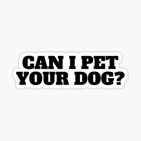 can-i-pet-your-dog-wiener-dog-pegatina-teepublic-mx