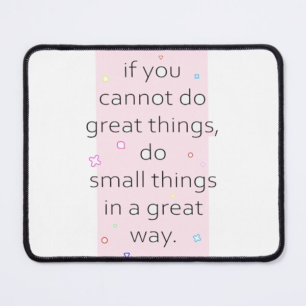 Item preview, small things in a great way designed and sold by MemesIllness.