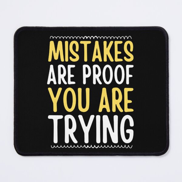 Item preview, Mistakes Are Proof You're Trying - Motivational Quotes Lovers designed and sold by chetan786.