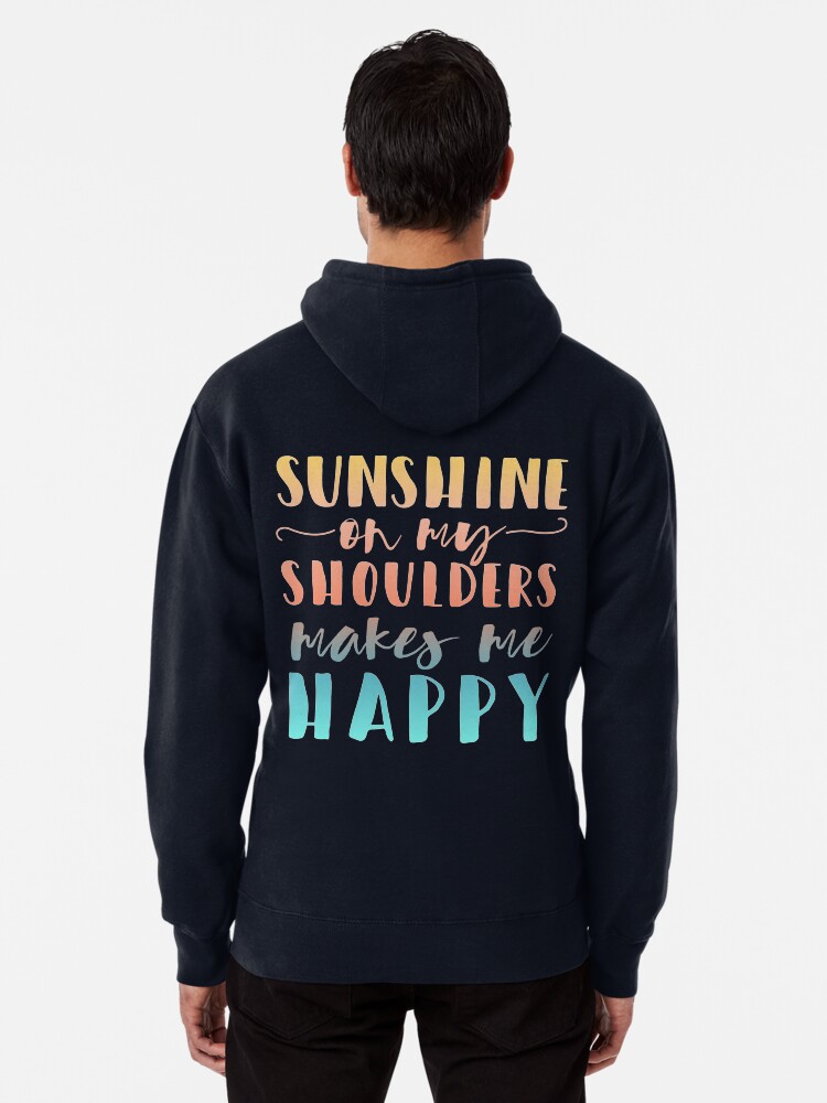 Sunshine on my Shoulders Makes me Happy