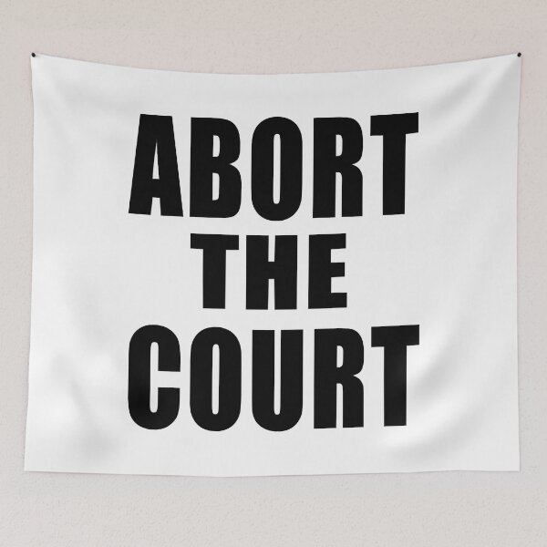 Item preview, ABORT THE COURT SCOTUS SUPREME COURT   designed and sold by BearOgraph.