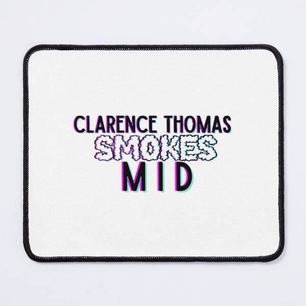 Item preview, Clarence Thomas smokes mid designed and sold by BearOgraph.