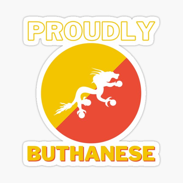 Proudly Buthanese Sticker For Sale By Jfa1984 Redbubble 3552