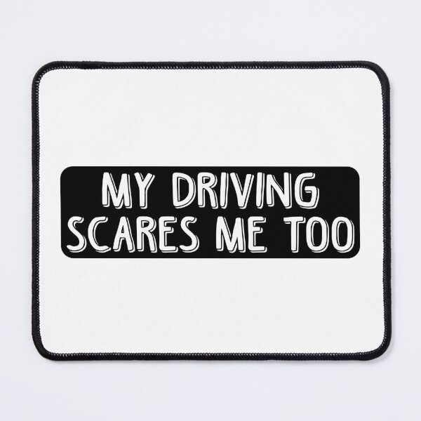 Item preview, My Driving Scares Me Too designed and sold by RhysDonald1.