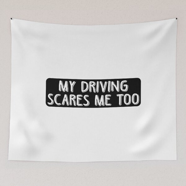 Item preview, My Driving Scares Me Too designed and sold by RhysDonald1.