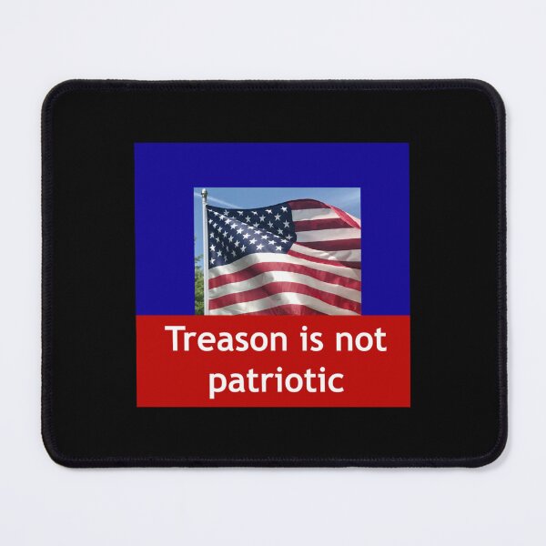 Item preview, Note to Trump supporters, Treason is not patriotic    designed and sold by Jocelooper.