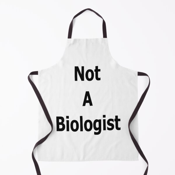 Item preview, Not A Biologist designed and sold by BearOgraph.
