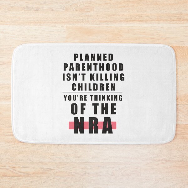 Item preview, Planned Parenthood is not killing children NRA   designed and sold by BearOgraph.