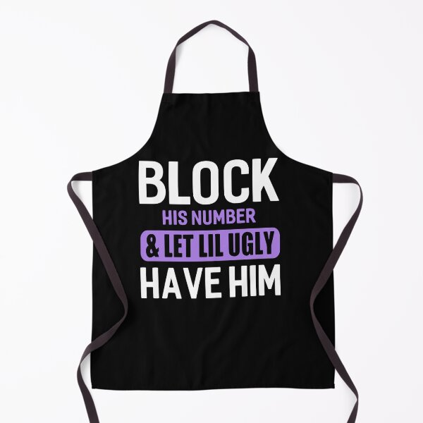 Item preview, Block His Number _ Let Lil Ugly Have Him Funny Break Up designed and sold by ElizabethxJime.