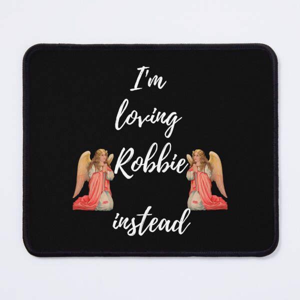 Item preview, I_m Loving Robbie Instead  Robbie Is My Angel Edition Fitted Scoop  designed and sold by NormanDavid.